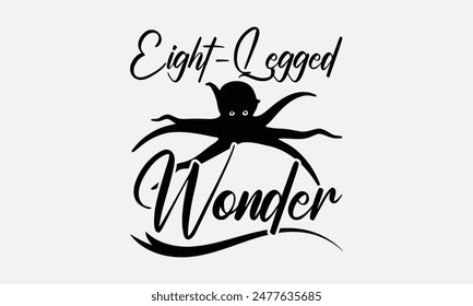 Eight-Legged Wonder - Octopus T-shirt Design,  Isolated on white background, This illustration can be used as a print on t-shirts and bags, cover book, templet, stationary or as a poster.
