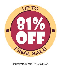 Up to eighty one percent off final sale. Icon 81 %. Special offer discount label with black Friday. Flat sales Vector percent off price reduce badge promotion design illustration isolated white