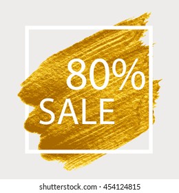 Eighty percent Discount. Sale. Gold paint in white square. Brush strokes for the background of poster.