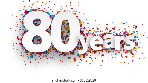 Eighty Years Paper Sign Over Confetti Stock Vector (Royalty Free ...