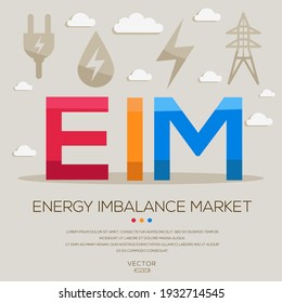 EIM Mean (Energy Imbalance Market) Energy Acronyms ,letters And Icons ,Vector Illustration.
