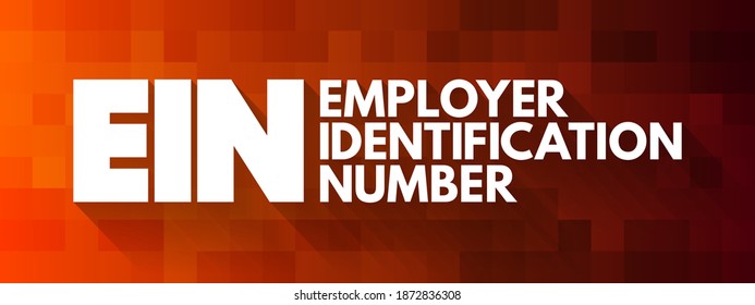 EIN - Employer Identification Number is used to identify a business entity, acronym text concept background