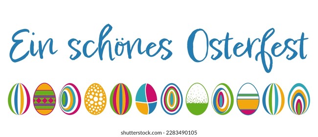 Ein schönes Osterfest - German text - Happy Easter. Vector graphic with a set of colorful Easter eggs.