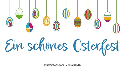 Ein schönes Osterfest - German text - Happy Easter greetings. Colorful hanging Easter eggs.