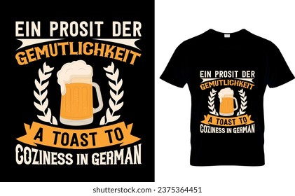 Ein Prosit der  Gemütlichkeit A toast to  coziness in German    Oktoberfest t-shirt design, Oktoberfest Party. design Ready for Print poster cards vector.