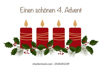 Einen schönen 4. Advent - text in German language - Happy 4. Advent. Greeting card with four red candles, pine and holly branches.