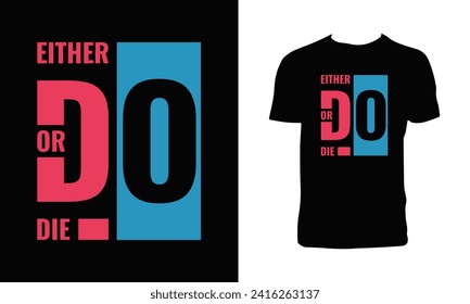 Either Do Or Die Typography And Lettering T Shirt Design