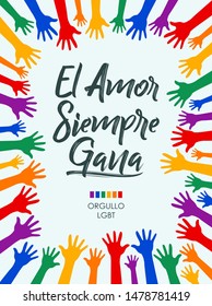 El Amor Siempre Gana, Love Always Wins Spanish text, Orgullo (Pride) LGBT concept vector design.