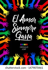 El Amor Siempre Gana, Love Always Wins Spanish text, Orgullo (Pride) LGBT concept vector design.