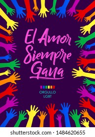 El Amor Siempre Gana, Love Always Wins Spanish text, Orgullo (Pride) LGBT concept vector design.