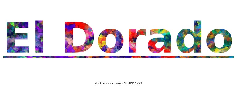 El Dorado. Colorful typography text banner. Vector the word el dorado design