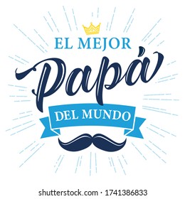 El Mejor Papa del mundo spanish calligraphy, translate: I love you Dad. Happy fathers day vector illustration with lettering, crown and mustache on light beams background