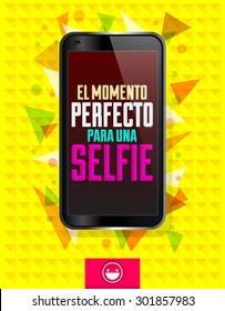 El momento perfecto para una Selfie - The perfect time for a selfie spanish text, vector modern design - smart phone emblem