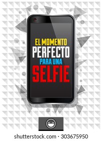 El momento perfecto para una Selfie - The perfect time for a selfie spanish text, vector modern design - smart phone emblem