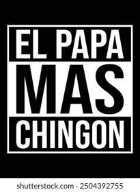 EL papa mas chingon Father's Day Design