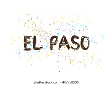 El Paso City typography lettering design. Hand drawn brush calligraphy, text for greeting card, t-shirt, post card, poster. Isolated vector illustration.