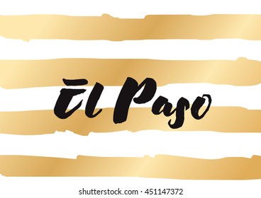 El Paso City typography lettering design. Hand drawn brush calligraphy, text for greeting card, t-shirt, post card, poster. Isolated vector illustration.