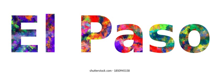 El Paso. Colorful typography text banner. Vector the word el paso design