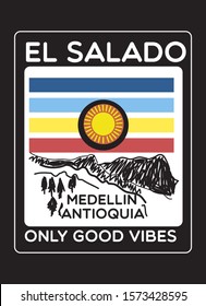 el salado,medellin antioquia,only good vibes,t-shirt design fashion vector