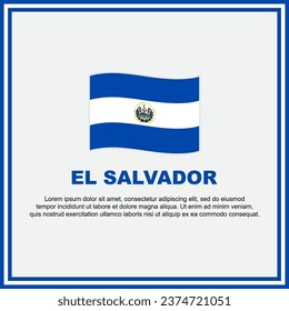 El Salvador Flag Background Design Template. El Salvador Independence Day Banner Social Media Post. El Salvador Banner