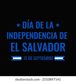 Banner do Dia da Independência de El Salvador em espanhol. Feriado nacional em 15 de setembro. Modelo vetorial para cartão de mensagem de cartaz de tipografia, folheto, etc