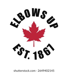 Elbows Up Est. 1867 Canadian Maple Leaf Emblem