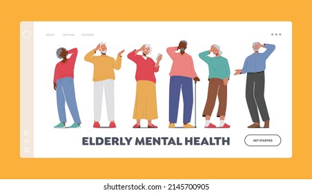 Elderly Mental Health Landing Page Template. Forgetful Elderly People With Alzheimer Disease. Troubled Worried Old People, Senior Characters Think, Forget And Remember. Cartoon Vector Illustration