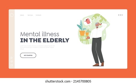 Elderly Mental Illness Landing Page Template. Old Male Character Dementia, Alzheimer Disease and Lost Memory Concept. Senior Man Forgot Watering Plants. Cartoon People Vector Illustration