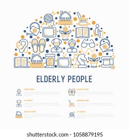 Elderly people concept in half circle with thin line icons: grandmother, grandfather, glasses, slippers, knitting, rocking chair, hearing aid, flowers, reading, false jaw, Vector illustration.