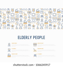 Elderly people concept with thin line icons: grandmother, grandfather, glasses, slippers, knitting, rocking chair, hearing aid, flowers, reading, false jaw, chess. Modern vector illustration.
