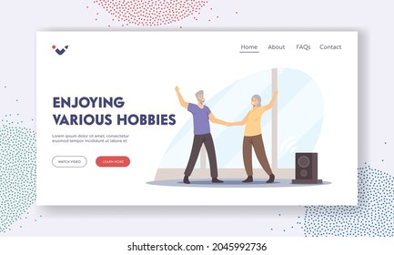 Elderly People Enjoying Various Hobbies Landing Page Template. Active Senior Characters Couple Dancing Sparetime, Happy Lifestyle, Old Man And Woman Dance Leisure. Cartoon Vector Illustration