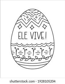 Ele vive - he lives easter phrase in portuguese. Traditional symbolic egg and words for Easter in Brazil and Portugal. Design elements for greeting card or promotion. Flat vector illustration.