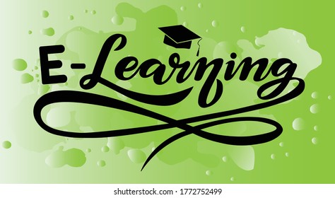 e-learning with green watercolor background; online education lettering design; handwritten font, study concept with calligraphy 