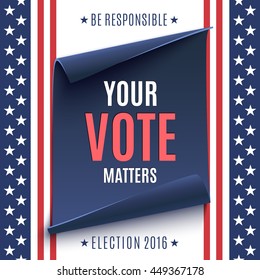 Election 2016 background  on  american flag and blue, curved paper banner. Poster, brochure or flyer template. Vector illustration.