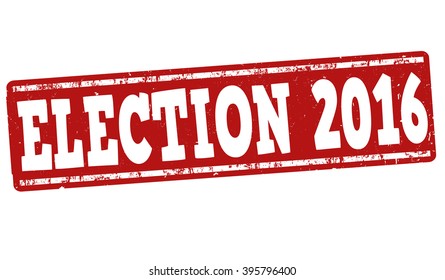 Election 2016 grunge rubber stamp on white background, vector illustration