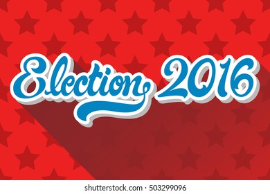 Election 2016 hand drawn lettering on background of pattern with stars. Politic Vote. Vector illustration. 