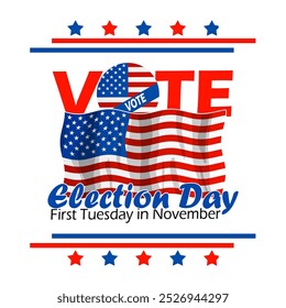 Election Day is celebrated on the first Tuesday in November. American flag with pin badge on white background. Election Day to shape a better future.