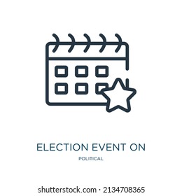 election event on a calendar with star thin line icon. day, holiday linear icons from political concept isolated outline sign. Vector illustration symbol element for web design and apps.