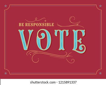 Election Poster - Be Responsible and Vote - Vector EPS10 