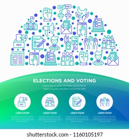 Election and voting concept in half circle with thin line icons: voters, ballot box, inauguration, corruption, president, propaganda, bribe, agitation. Modern vector illustration, print media template