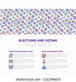 Election and voting concept with thin line icons: ballot box, inauguration, corruption, debate, president, political victory, propaganda, bribe, agitation. Vector illustration, print media template.
