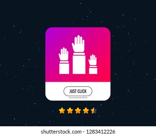 Election or voting sign icon. Hands raised up symbol. People referendum. Web or internet icon design. Rating stars. Just click button. Vector