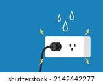 Electric leakage. Water drops into the outlets, causing a short circuit and damaged or dangerous. Three eye plug.