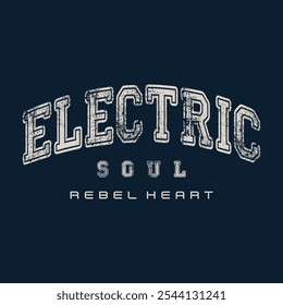 Electric soul  illustration slogan print featuring distressed, retro varsity typography, perfect for graphic tees, sweatshirts and hoodies."
