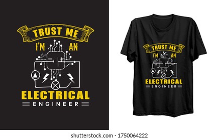 Electrical Engineering T Shirt-saying trust me i'm an Electrical Engineer quotes.Typography T-Shirt Design vector.