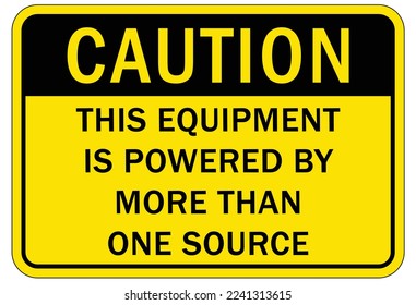 Electrical warning sign and labels this equipment is powered by mote than one source