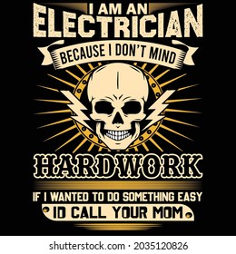 Soy electricista porque no me importa el trabajo duro si quería hacer algo fácil llamaría a tu madre 