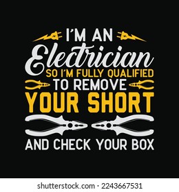 I'm An Electrician funny t-shirt design