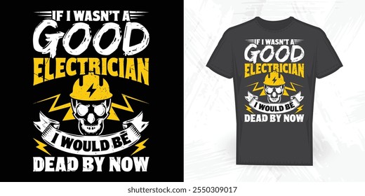 Electrician Lover Vintage Father's Day Electrician T-shirt Design