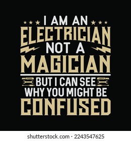 I'm An Electrician Not A Magician Funny Lineman Vintage